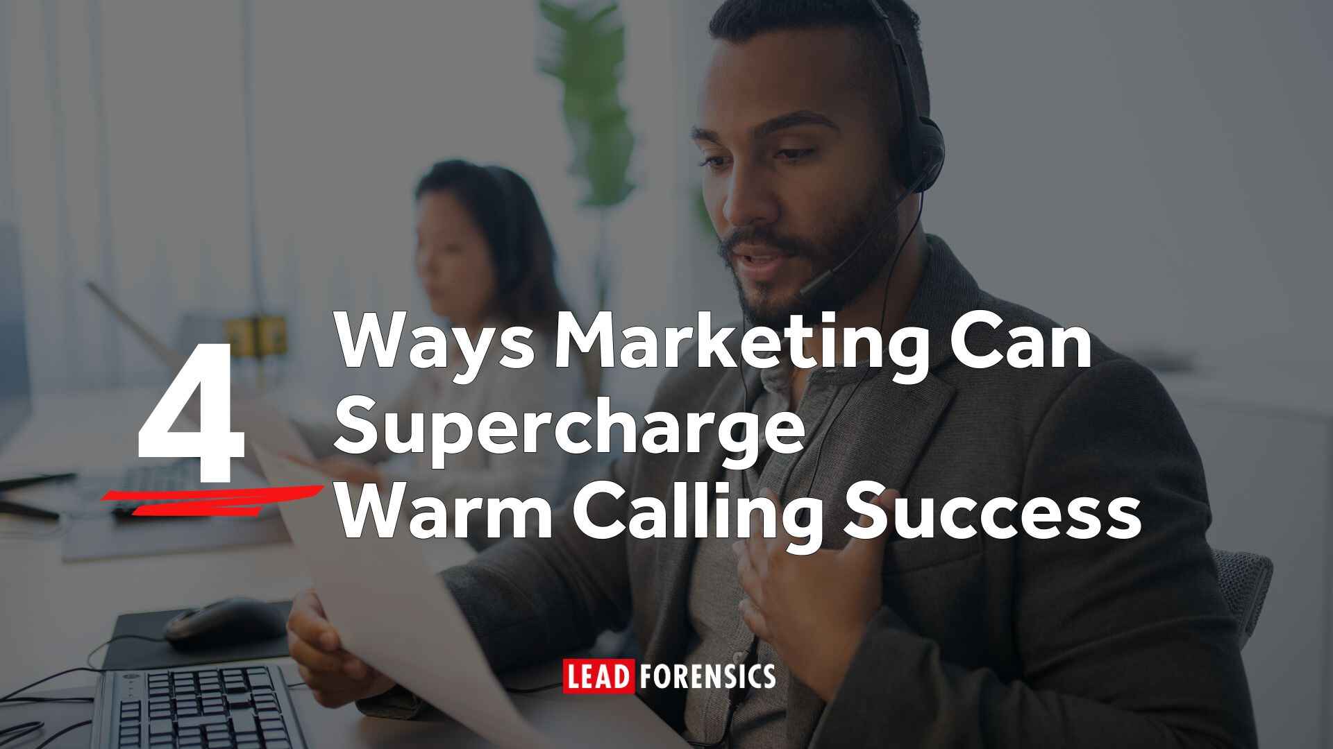 4 Ways Marketing Can Supercharge Warm Calling Success 4 Ways Marketing Can Supercharge Warm Calling Success