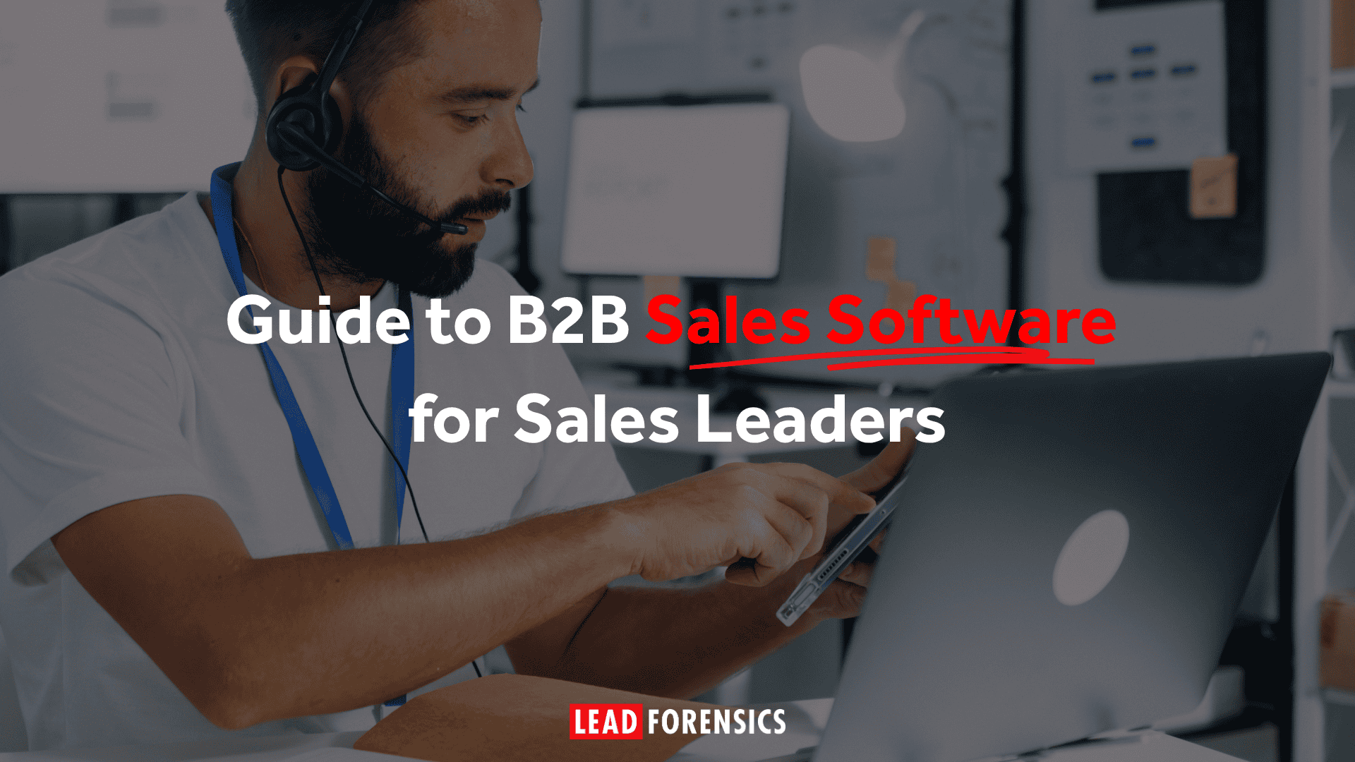 Guide to B2B Sales Software for Sales Leaders Guide to B2B Sales Software for Sales Leaders